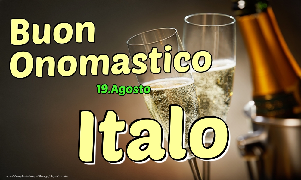 19.Agosto - Buon Onomastico Italo! - Cartoline onomastico