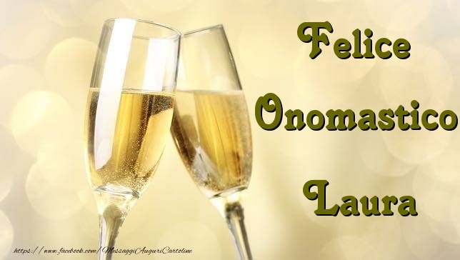 Felice Onomastico Laura - Cartoline onomastico con champagne