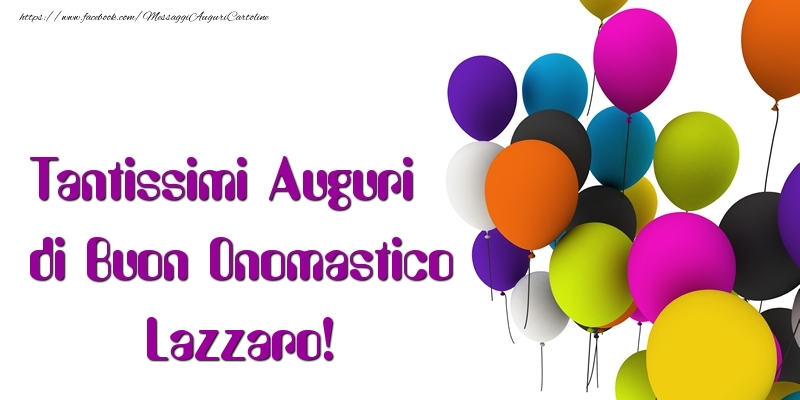 Tantissimi Auguri di Buon Onomastico Lazzaro - Cartoline onomastico con palloncini