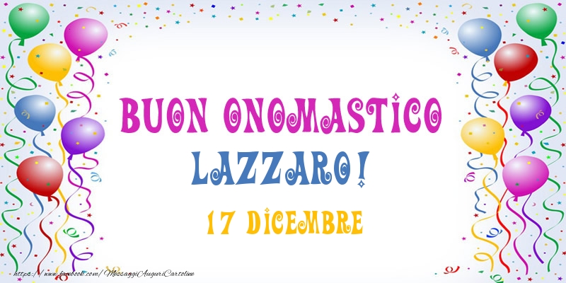 Buon onomastico Lazzaro! 17 Dicembre - Cartoline onomastico