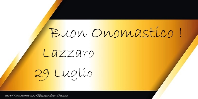 Buon Onomastico  Lazzaro! 29 Luglio - Cartoline onomastico