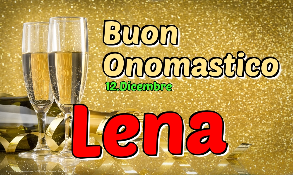 12.Dicembre - Buon Onomastico Lena! - Cartoline onomastico