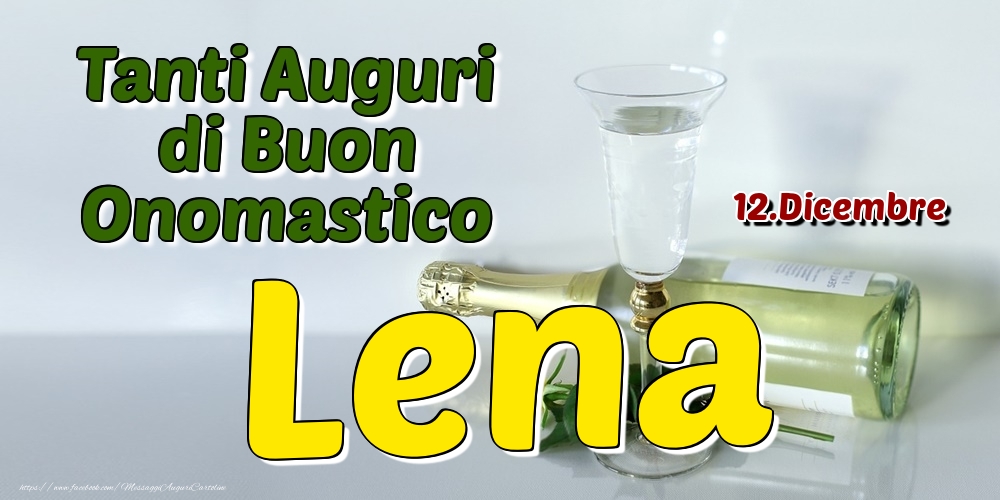 12.Dicembre - Tanti Auguri di Buon Onomastico Lena - Cartoline onomastico