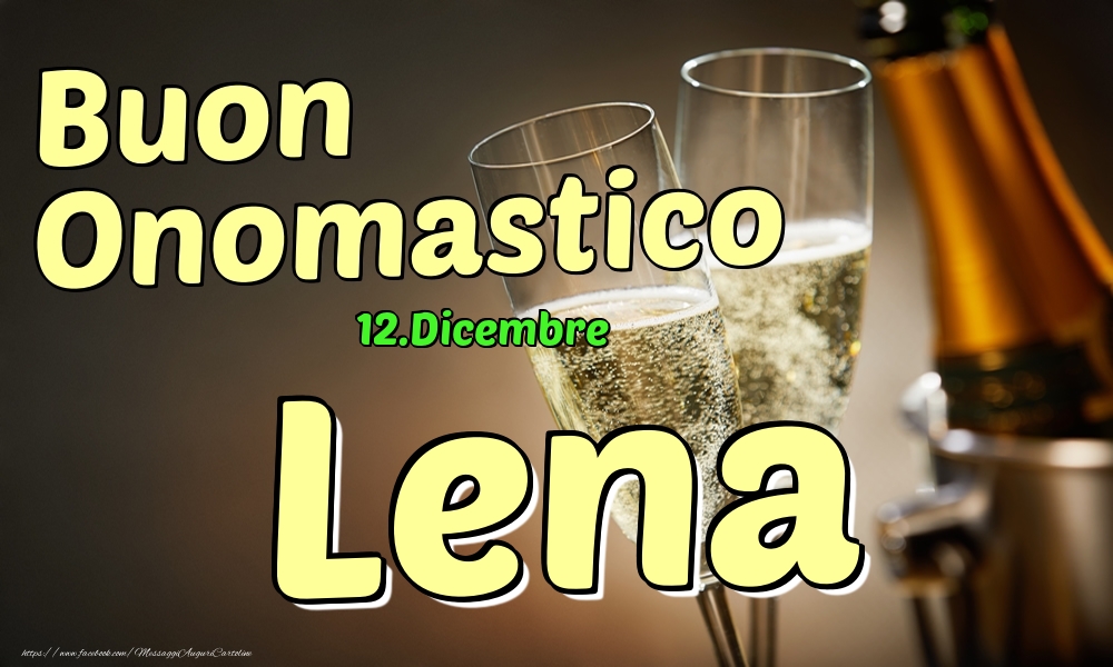 12.Dicembre - Buon Onomastico Lena! - Cartoline onomastico