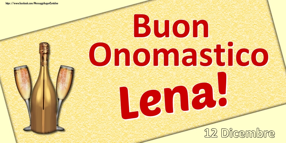 Buon Onomastico Lena! - 12 Dicembre - Cartoline onomastico