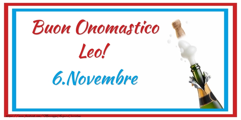 Buon Onomastico Leo! 6.Novembre - Cartoline onomastico