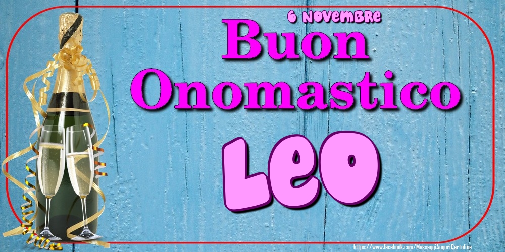 6 Novembre - Buon Onomastico Leo! - Cartoline onomastico