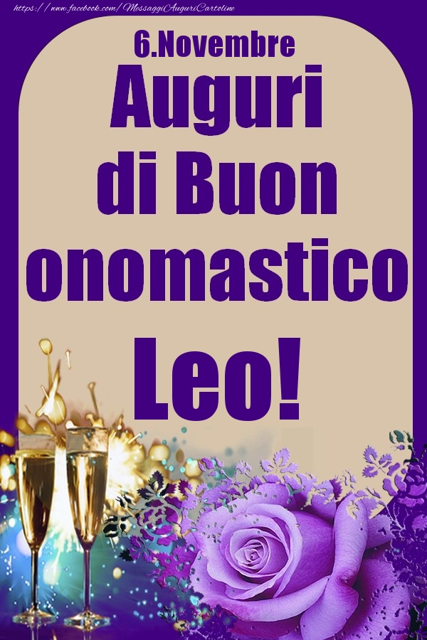 6.Novembre - Auguri di Buon Onomastico  Leo! - Cartoline onomastico