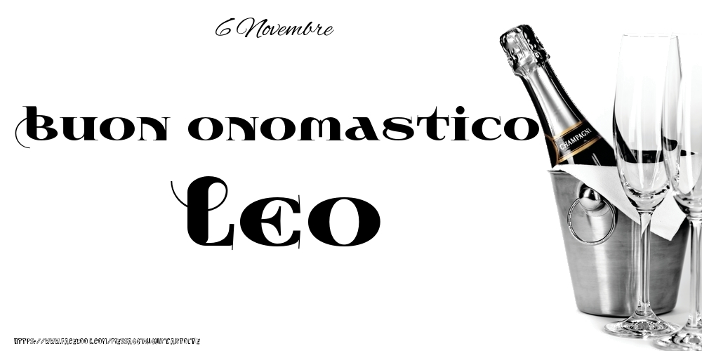 6 Novembre - Buon onomastico Leo! - Cartoline onomastico