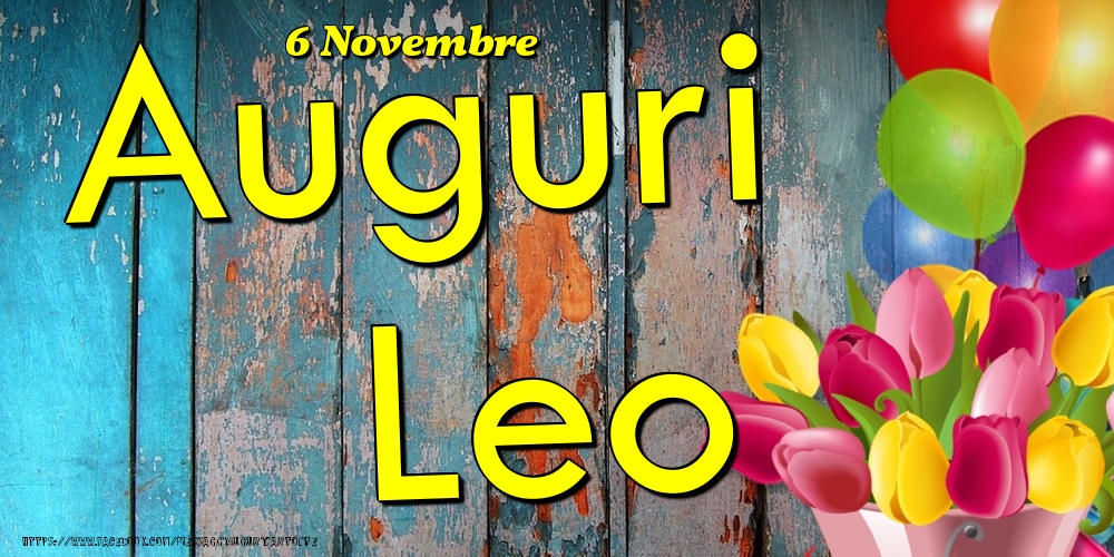 6 Novembre - Auguri Leo! - Cartoline onomastico