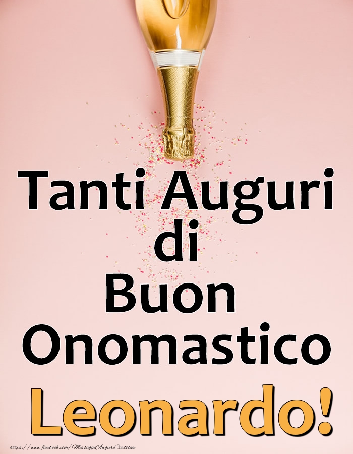 Tanti Auguri di Buon Onomastico Leonardo! - Cartoline onomastico con champagne