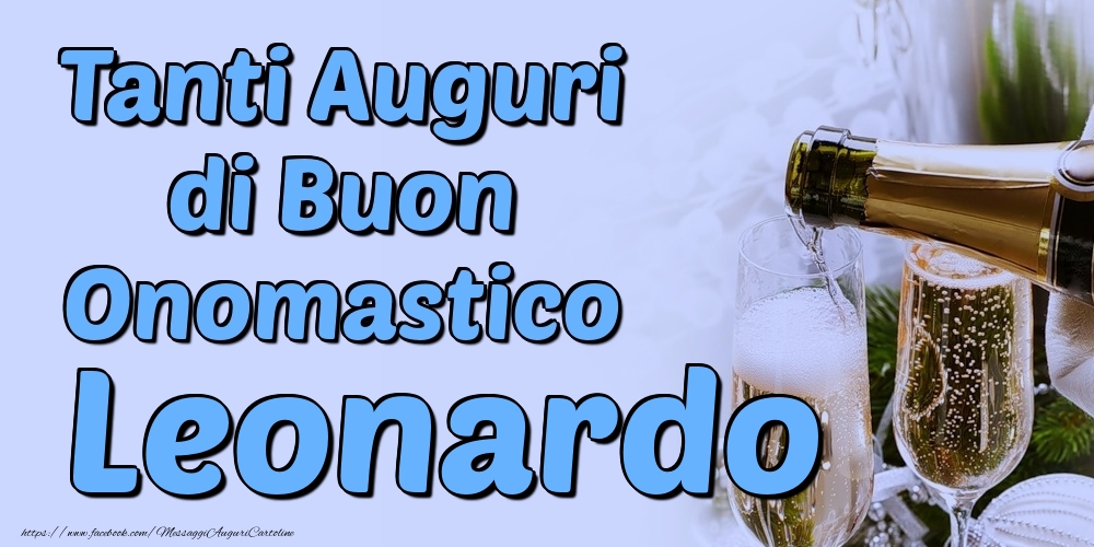 Tanti Auguri di Buon Onomastico Leonardo - Cartoline onomastico con champagne