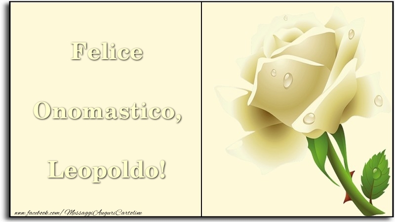 Felice Onomastico, Leopoldo - Cartoline onomastico con rose