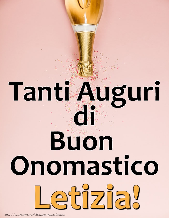 Tanti Auguri di Buon Onomastico Letizia! - Cartoline onomastico con champagne