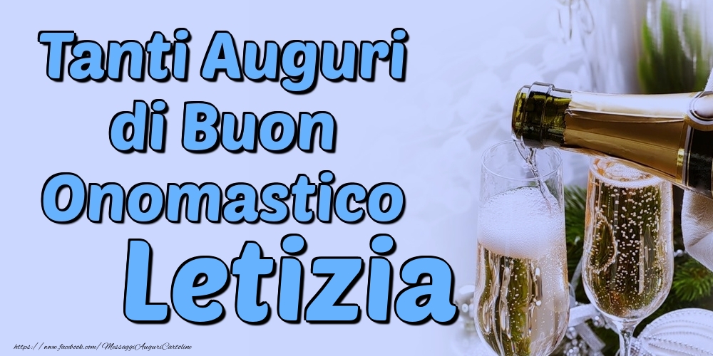 Tanti Auguri di Buon Onomastico Letizia - Cartoline onomastico con champagne