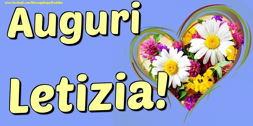 Auguri Letizia - Cartoline onomastico con il cuore