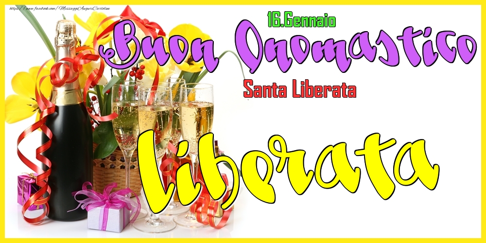 16.Gennaio - Buon Onomastico Liberata! - Cartoline onomastico