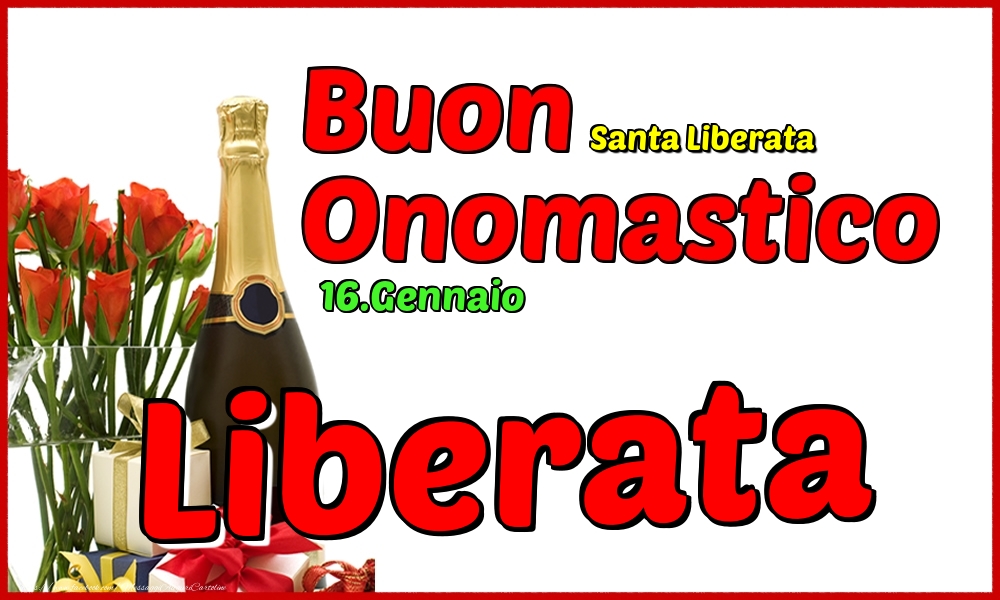 16.Gennaio - Buon Onomastico Liberata! - Cartoline onomastico