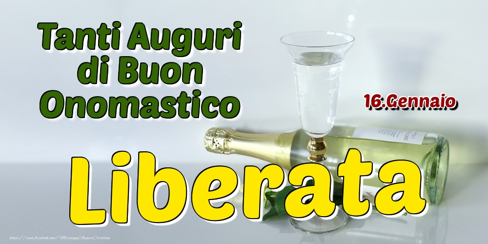 16.Gennaio - Tanti Auguri di Buon Onomastico Liberata - Cartoline onomastico