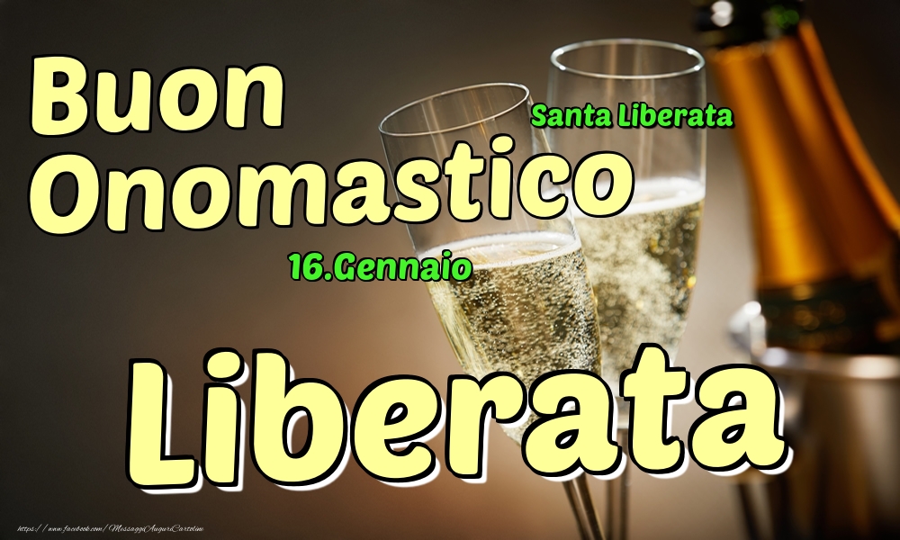 16.Gennaio - Buon Onomastico Liberata! - Cartoline onomastico