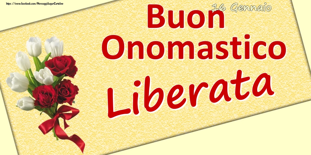 16 Gennaio: Buon Onomastico Liberata - Cartoline onomastico