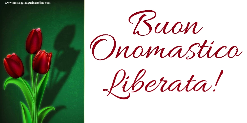 Buon Onomastico Liberata! - Cartoline onomastico