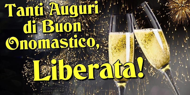 Tanti Auguri di Buon Onomastico, Liberata - Cartoline onomastico con champagne