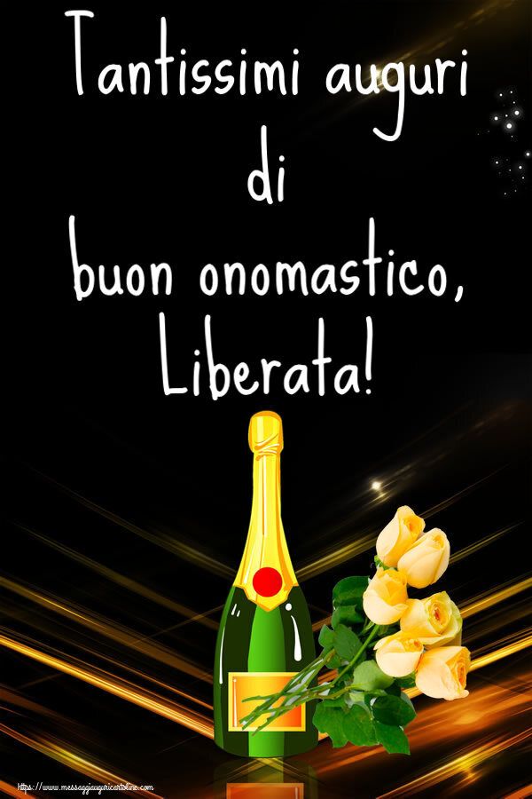 Tantissimi auguri di buon onomastico, Liberata! - Cartoline onomastico con fiori