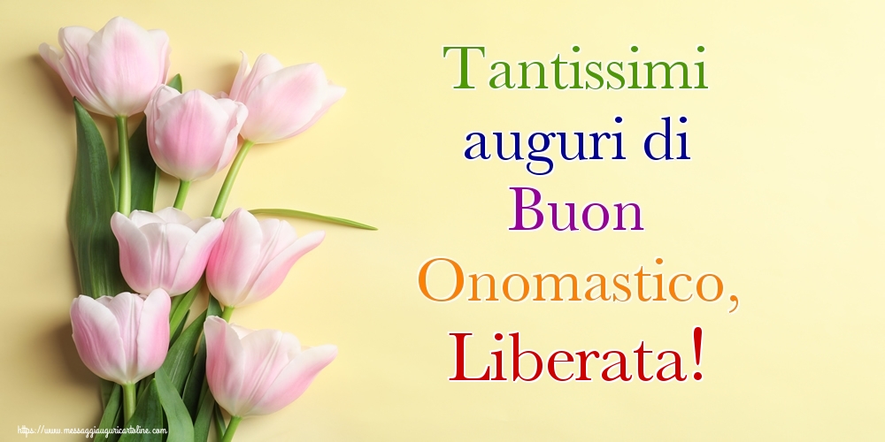 Tantissimi auguri di Buon Onomastico, Liberata! - Cartoline onomastico con mazzo di fiori