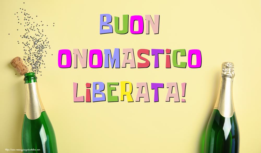 Buon Onomastico Liberata! - Cartoline onomastico con champagne