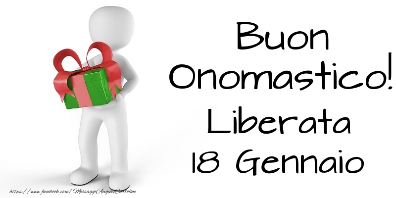 Buon Onomastico  Liberata! 18 Gennaio - Cartoline onomastico