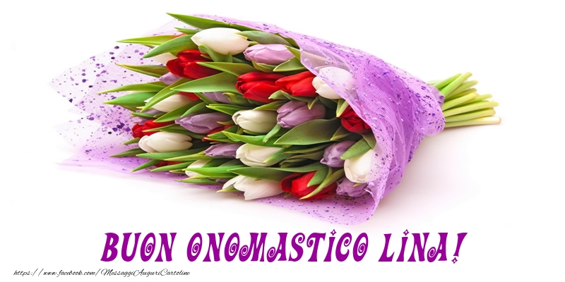 Buon Onomastico Lina! - Cartoline onomastico con mazzo di fiori