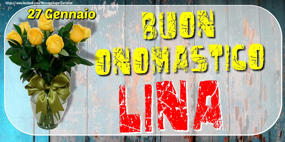 27 Gennaio - Buon Onomastico Lina! - Cartoline onomastico