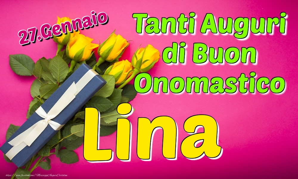 27.Gennaio - Tanti Auguri di Buon Onomastico Lina - Cartoline onomastico