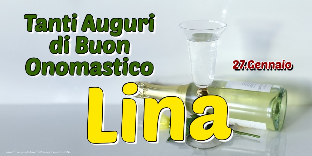 27.Gennaio - Tanti Auguri di Buon Onomastico Lina - Cartoline onomastico