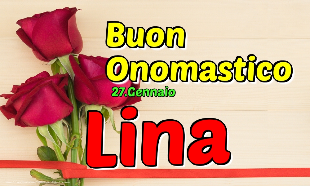 27.Gennaio - Buon Onomastico Lina! - Cartoline onomastico