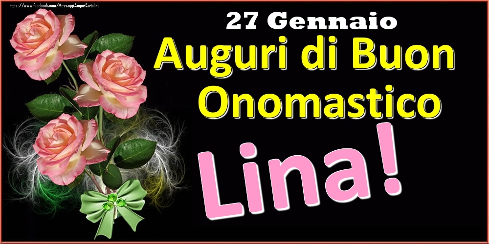 Auguri di Buon Onomastico Lina! - 27 Gennaio - Cartoline onomastico