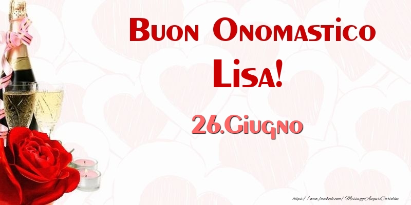 Buon Onomastico Lisa! 26.Giugno - Cartoline onomastico