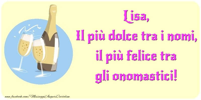 Il più dolce tra i nomi, il più felice tra gli onomastici! Lisa - Cartoline onomastico con champagne