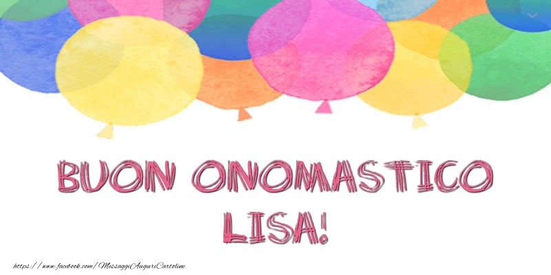 Buon Onomastico Lisa! - Cartoline onomastico con palloncini