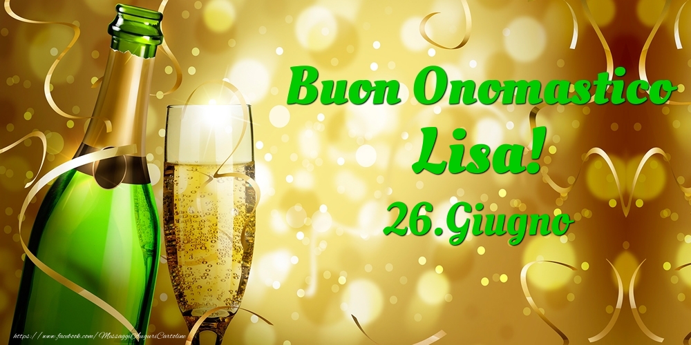 Buon Onomastico Lisa! 26.Giugno - - Cartoline onomastico