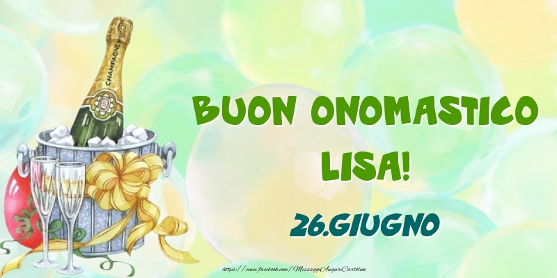 Buon Onomastico, Lisa! 26.Giugno - Cartoline onomastico