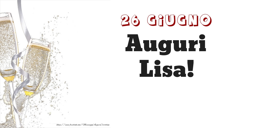 Auguri Lisa! 26 Giugno - Cartoline onomastico