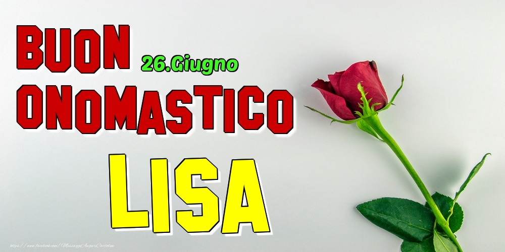 26.Giugno - Buon Onomastico Lisa! - Cartoline onomastico