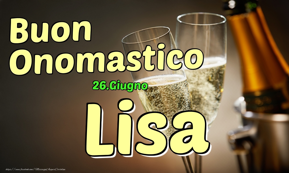 26.Giugno - Buon Onomastico Lisa! - Cartoline onomastico