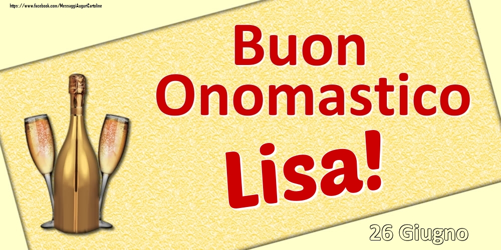 Buon Onomastico Lisa! - 26 Giugno - Cartoline onomastico