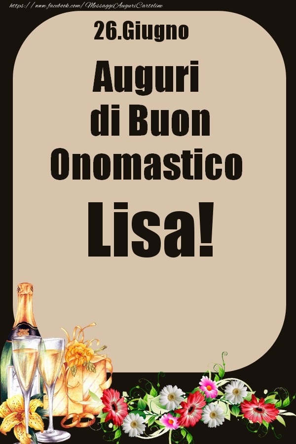 26.Giugno - Auguri di Buon Onomastico  Lisa! - Cartoline onomastico