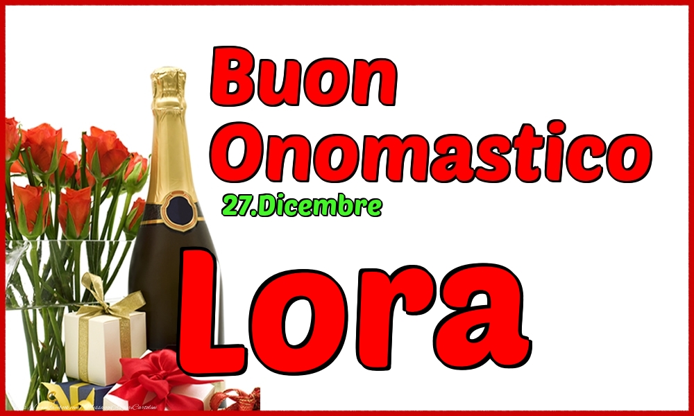 27.Dicembre - Buon Onomastico Lora! - Cartoline onomastico