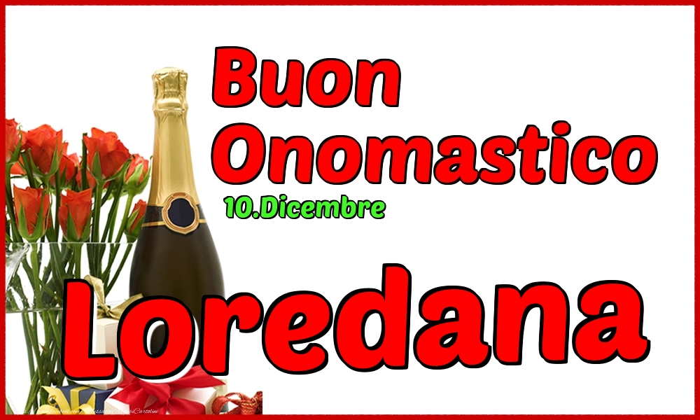 10.Dicembre - Buon Onomastico Loredana! - Cartoline onomastico