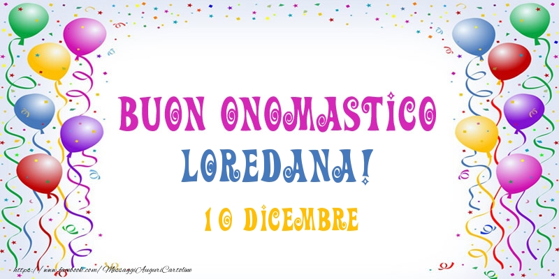 Buon onomastico Loredana! 10 Dicembre - Cartoline onomastico